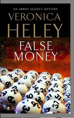 False money : an Abbot Agency mystery / Veronica Heley.