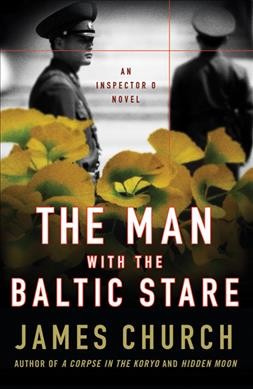 The man with the Baltic stare / James Church.