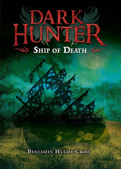 Ship of death / Benjamin Hulme-Cross ; illustrated by Nelson Evergreen.