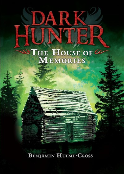 The house of memories / Benjamin Hulme-Cross ; illustrated by Nelson Evergreen.