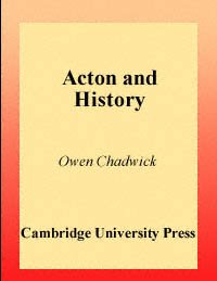 Acton and history / Owen Chadwick.