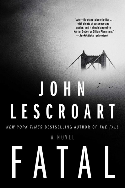 Fatal : a novel / John Lescroart.