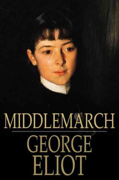 Middlemarch : a study of provincial life / George Eliot.