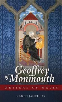 Geoffrey of Monmouth / Karen Jankulak.