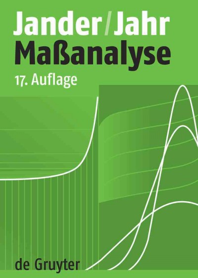 Massanalyse : Theorie und Praxis der Titrationen mit chemischen und physikalischen Indikationen / fortgeführt von Gerhard Schulze und Jürgen Simon.
