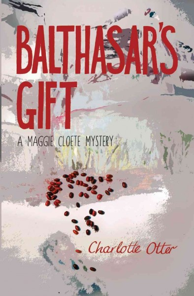 Balthasar's Gift : a Maggie Cloete Mystery.