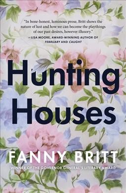 Hunting houses / Fanny Britt ; Susan Ouriou and Christelle Morelli, translators.