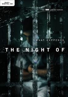 The night of / HBO Entertainment presents ; written by Steven Zaillian and Richard Price ; An HBO limited series.
