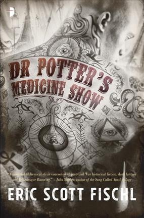 Dr. Potter's medicine show / Eric Scott Fischl.