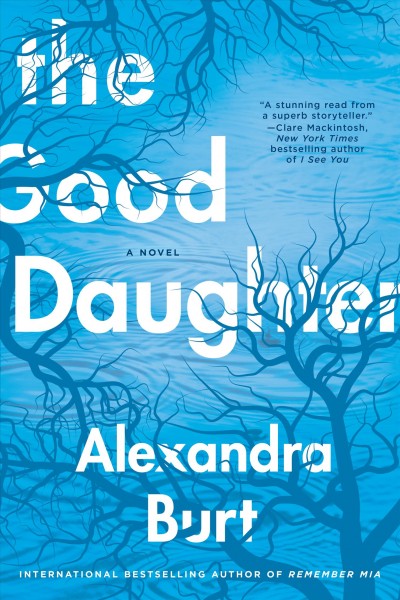 The good daughter / Alexandra Burt.