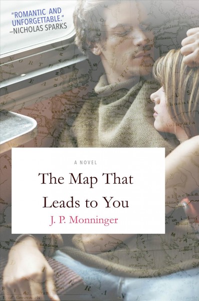 The map that leads to you / J.P. Monninger.