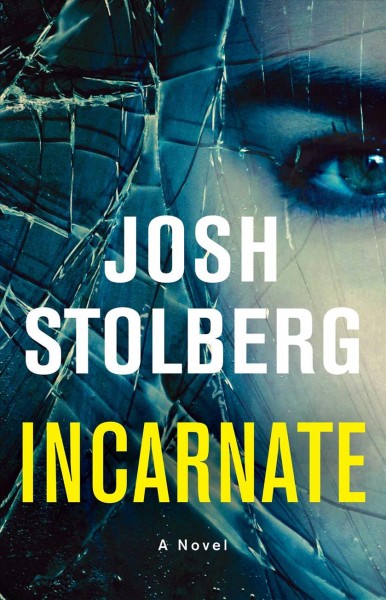 Incarnate : a novel / Josh Stolberg.