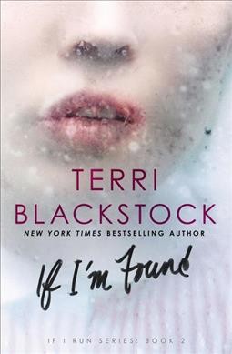 If I'm found / Terri Blackstock, New York times bestseller.
