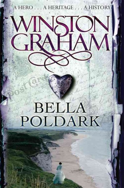 Bella Poldark : a novel of Cornwall 1818-1820 / Winston Graham.