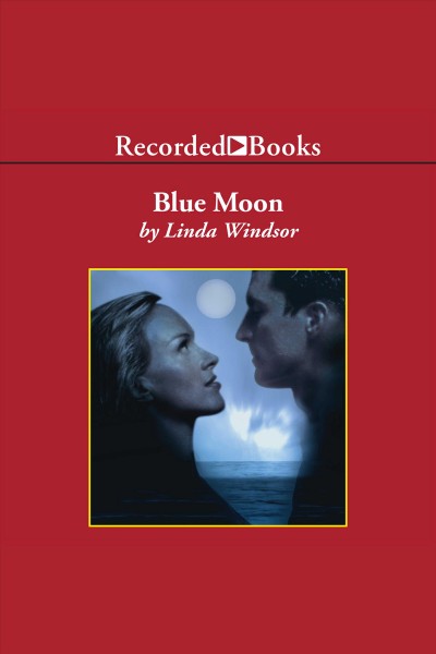 Blue moon [electronic resource] / Linda Windsor.