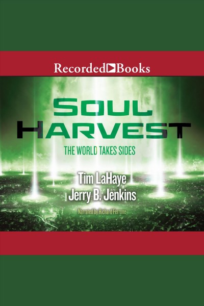 Soul harvest [electronic resource] : the world takes sides / Tim LaHaye and Jerry B. Jenkins.