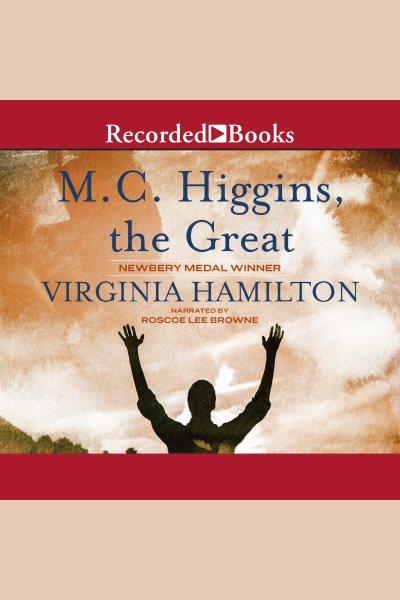 M.C. Higgins, the great [electronic resource] / Virginia Hamilton.