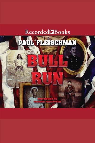 Bull Run [electronic resource] / Paul Fleischman.