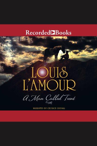 A man called trent [electronic resource] / Louis L'Amour.