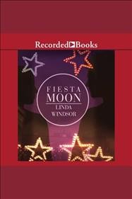 Fiesta moon [electronic resource] / Linda Windsor.