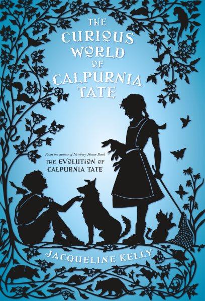 The curious world of Calpurnia Tate / Jacqueline Kelly.