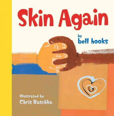 Skin again / written by bell hooks ; illustrated by Chris Raschka.