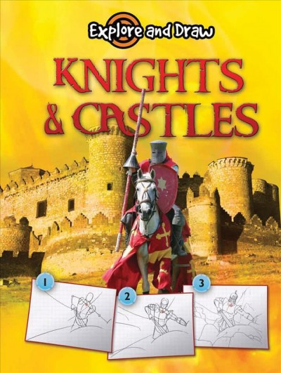 Knights and castles : explore and draw / Ann Becker.
