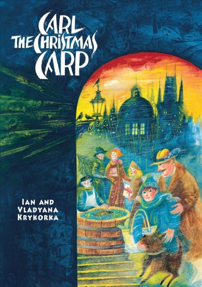 Carl, the Christmas carp / Ian and Vladyana Krykorka.