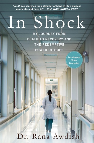 In shock : my journey from death to recovery and the redemptive power of hope / Rana Awdish.