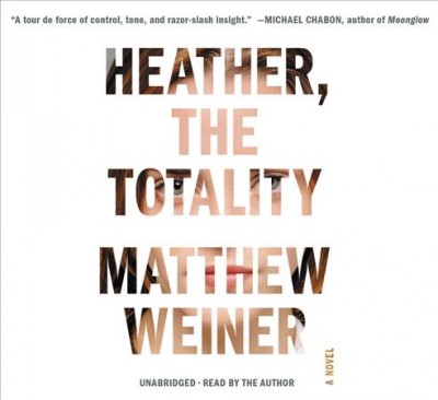 Heather, the totality / Matthew Weiner.
