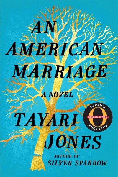 An American marriage : a novel / by Tayari Jones.
