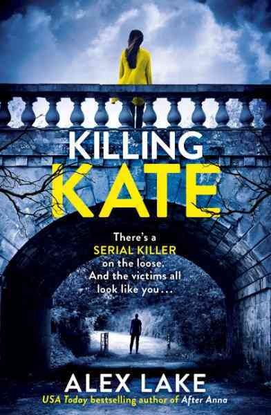 Killing Kate / Alex Lake.