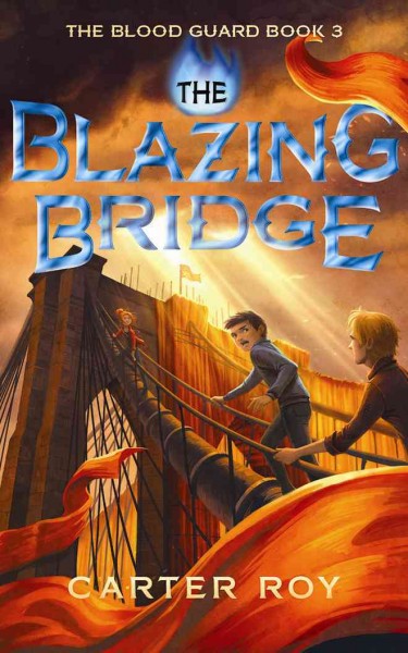 The blazing bridge / Carter Roy.