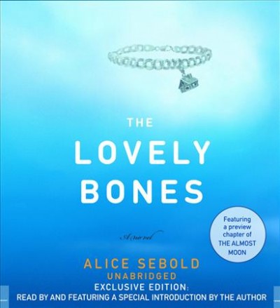 The lovely bones [sound recording] : [a novel] / Alice Sebold.