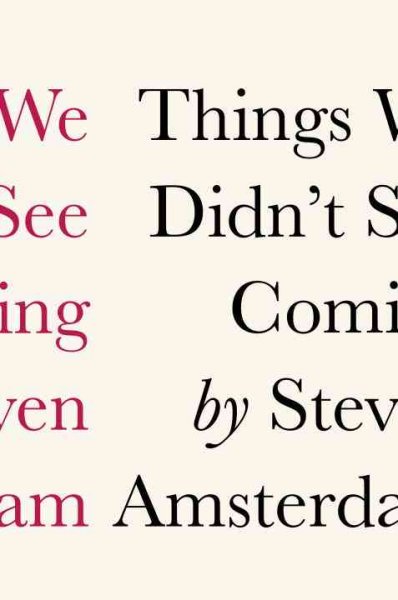 Things we didn't see coming / Steven Amsterdam. {B}