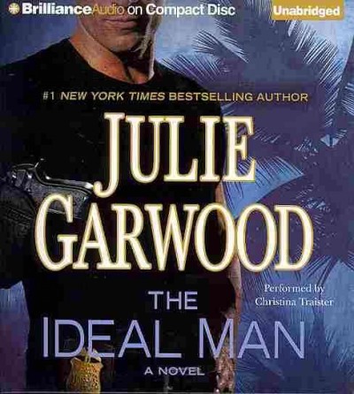The ideal man [sound recording (CD)] / written by Julie Garwood ; read by Christina Traister.
