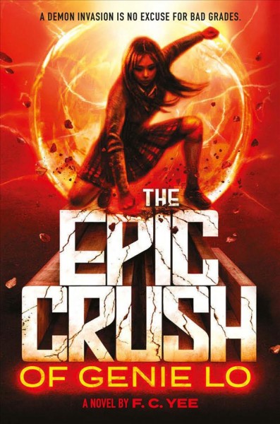 The epic crush of Genie Lo : a novel / by F.C. Yee.