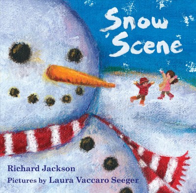 Snow scene / Richard Jackson ; pictures by Laura Vaccaro Seeger.