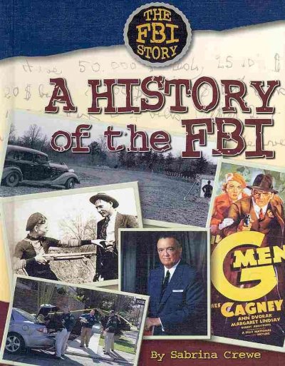 A history of the FBI / by Sabrina Crewe.