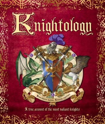 Knightology : being a true account of the most valiant knights, of their great chivalry and wondrous feats of arms / by Sir Lancelot Marshal, master of the secret order of the round table.