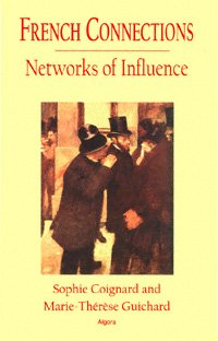 French connections : networks of influence / Sophie Coignard and Marie-Thérèse Guichard.