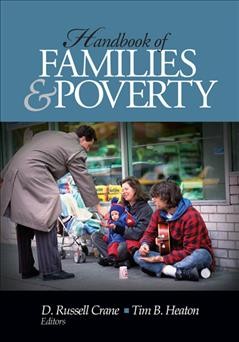 Handbook of families and poverty / D. Russell Crane, Tim B. Heaton, editors.