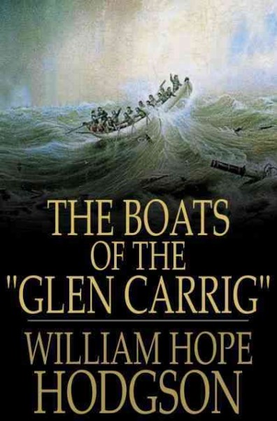 The boats of the "Glen Carrig" / William Hope Hodgson.