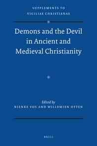 Demons and the Devil in ancient and medieval Christianity / edited by Nienke Vos and Willemien Otten.