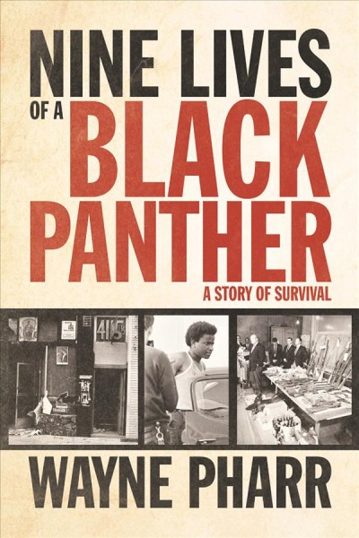 Nine lives of a Black Panther : a story of survival / Wayne Pharr.