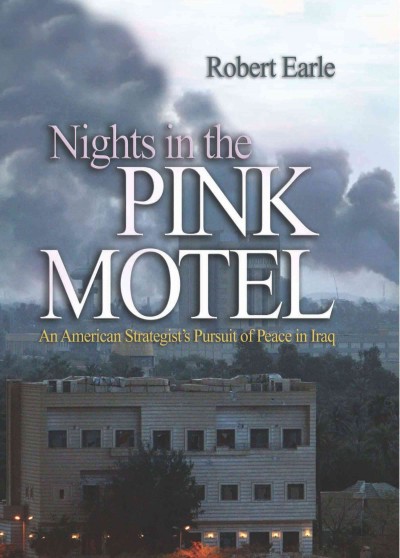 Nights in the Pink Motel : an American Strategist''s Pursuit of Peace in Iraq.