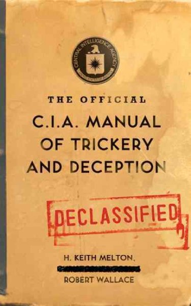The Official CIA Manual of Trickery and Deception.