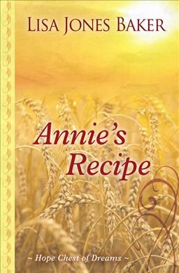 Annie's recipe / Lisa Jones Baker.