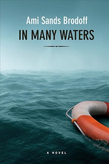 In many waters / a novel by Ami Sands Brodoff.