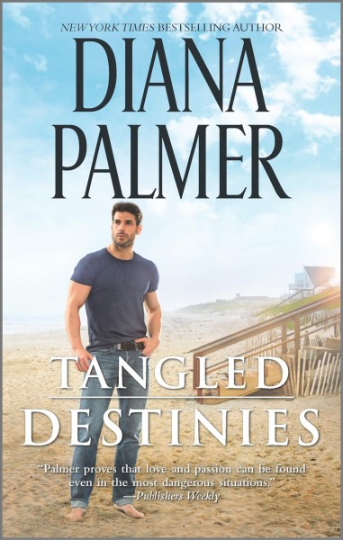 Tangled destinies / Diana Palmer.